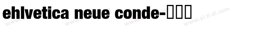 ehlvetica neue conde字体转换